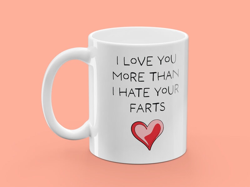 Mugg med Tryck - I Love You More Than Hate Your Farts