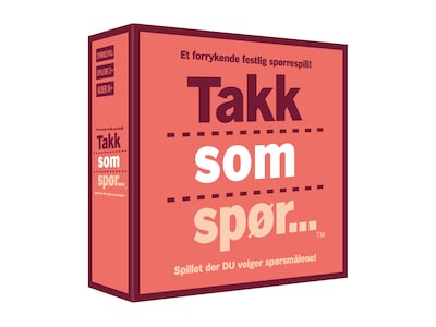 Takk som spør...