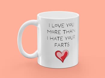 Tasse mit Aufdruck - I Love You More Than I Hate Your Farts