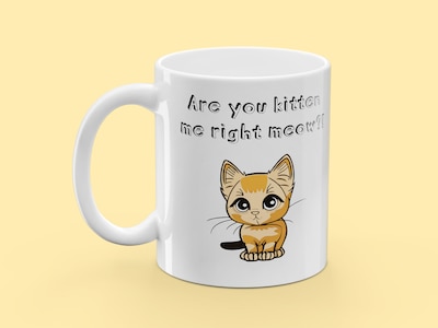 Tasse mit Aufdruck - Are You Kitten Me Right Meow?!