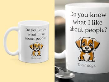 Tasse mit Aufdruck - Do You Know What I Like About People? Their Dogs
